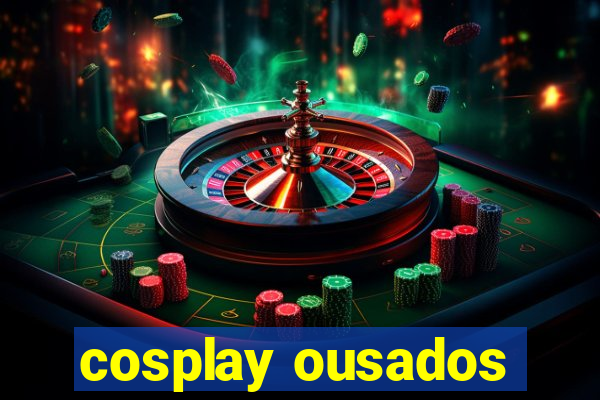 cosplay ousados